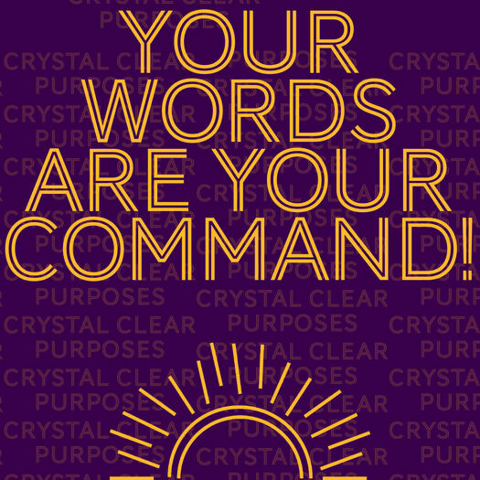 Your words are your command!